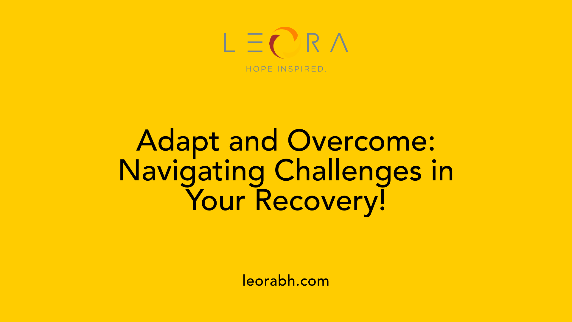 Adapt and Overcome: Navigating Challenges in Your Recovery!