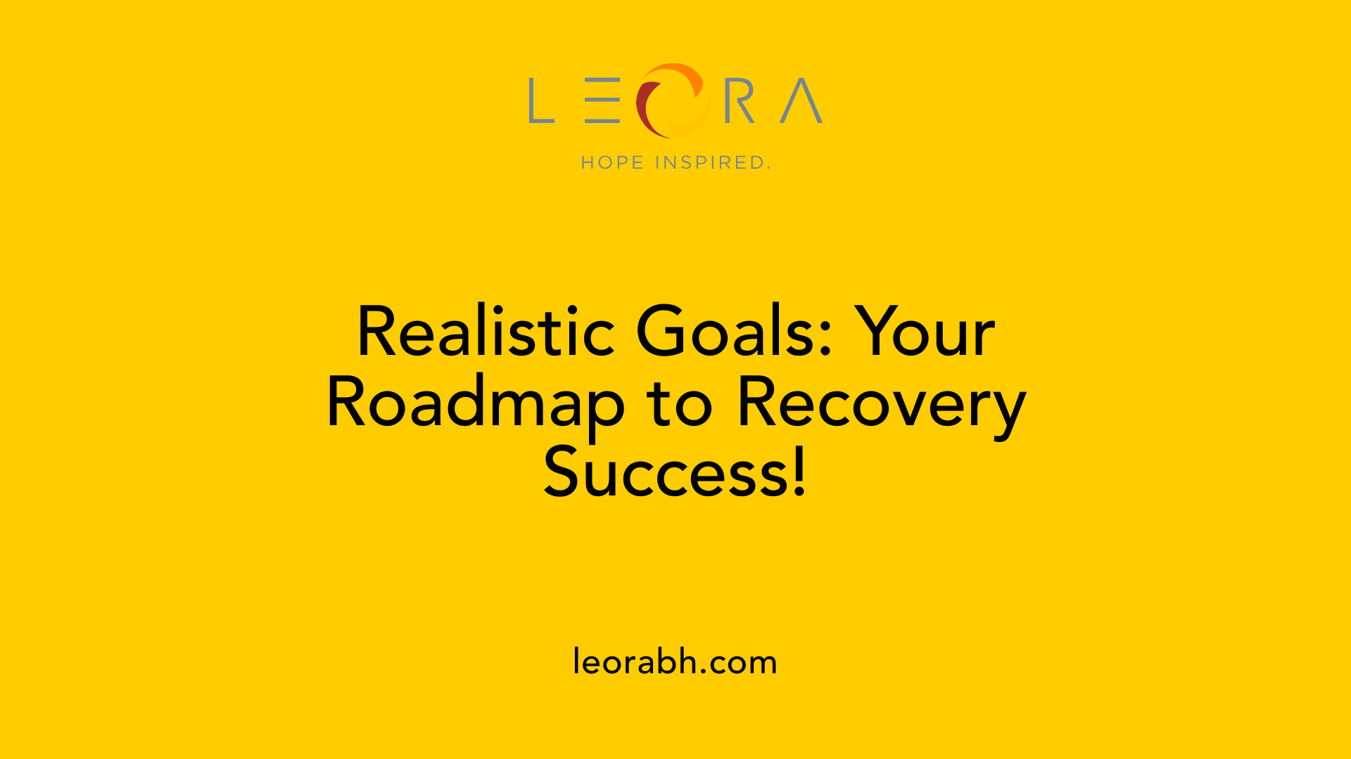 Realistic Goals: Your Roadmap to Recovery Success!