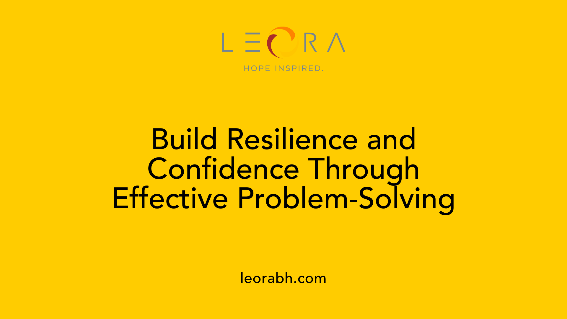 Build Resilience and Confidence Through Effective Problem-Solving