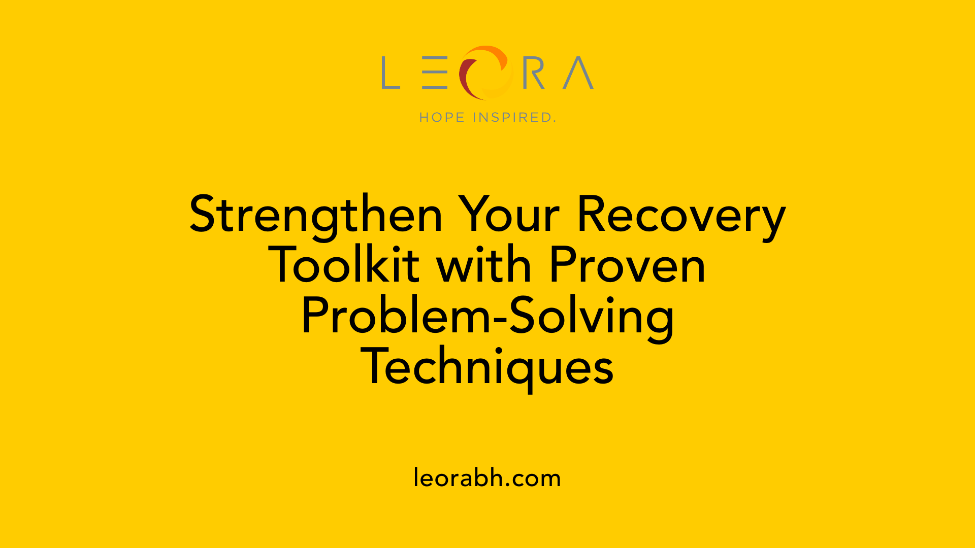 Strengthen Your Recovery Toolkit with Proven Problem-Solving Techniques