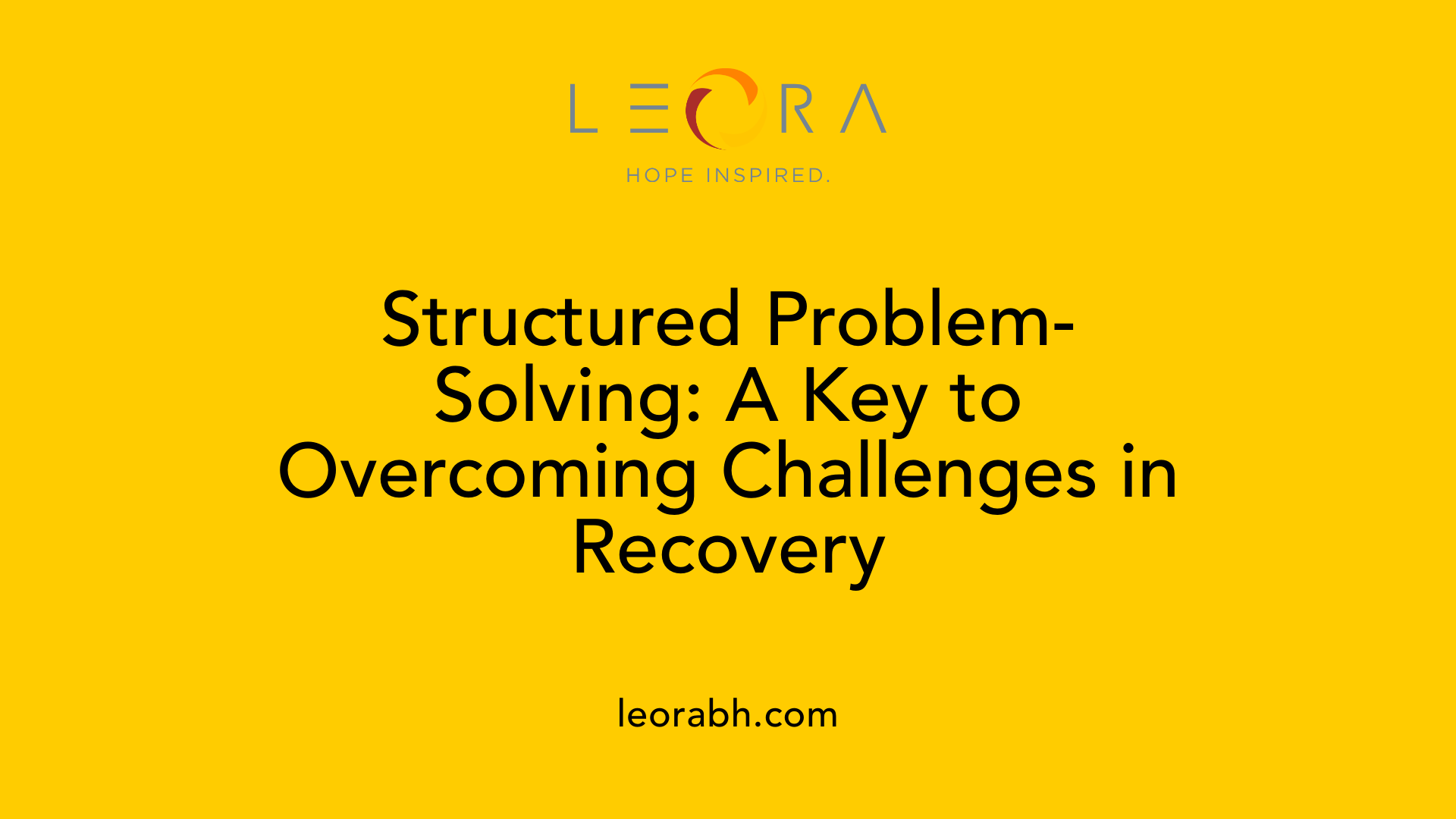 Structured Problem-Solving: A Key to Overcoming Challenges in Recovery