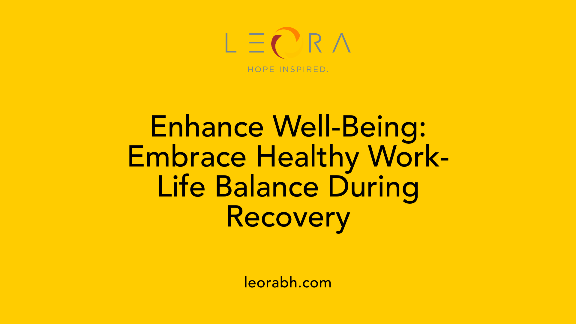 Enhance Well-Being: Embrace Healthy Work-Life Balance During Recovery