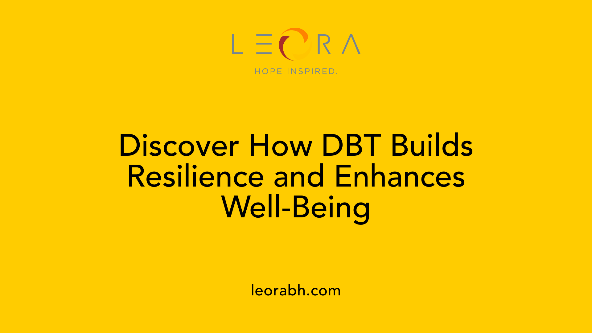Discover How DBT Builds Resilience and Enhances Well-Being