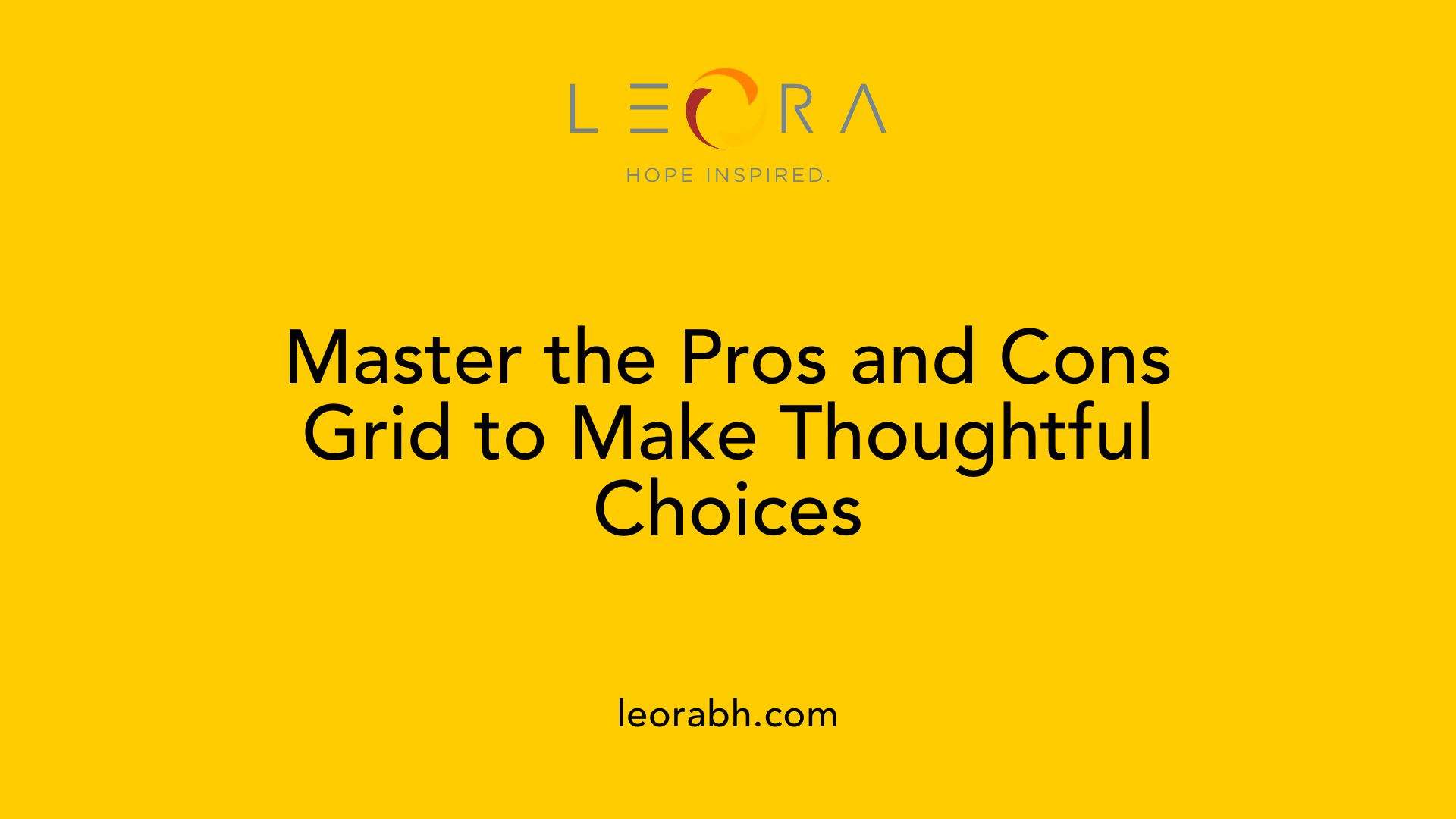 Master the Pros and Cons Grid to Make Thoughtful Choices