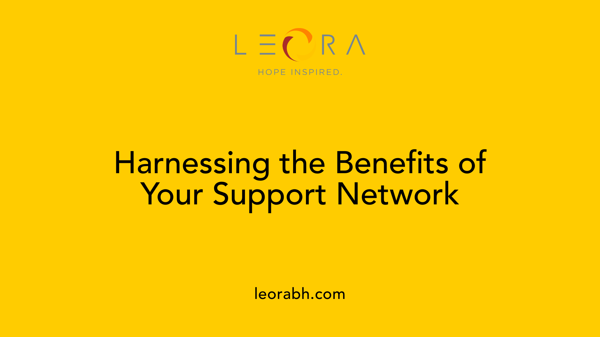 Harnessing the Benefits of Your Support Network