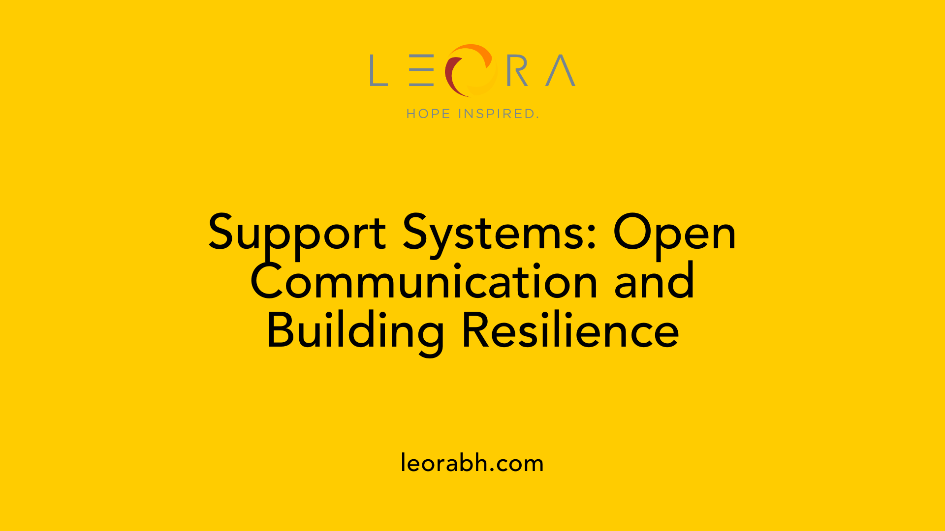Support Systems: Open Communication and Building Resilience