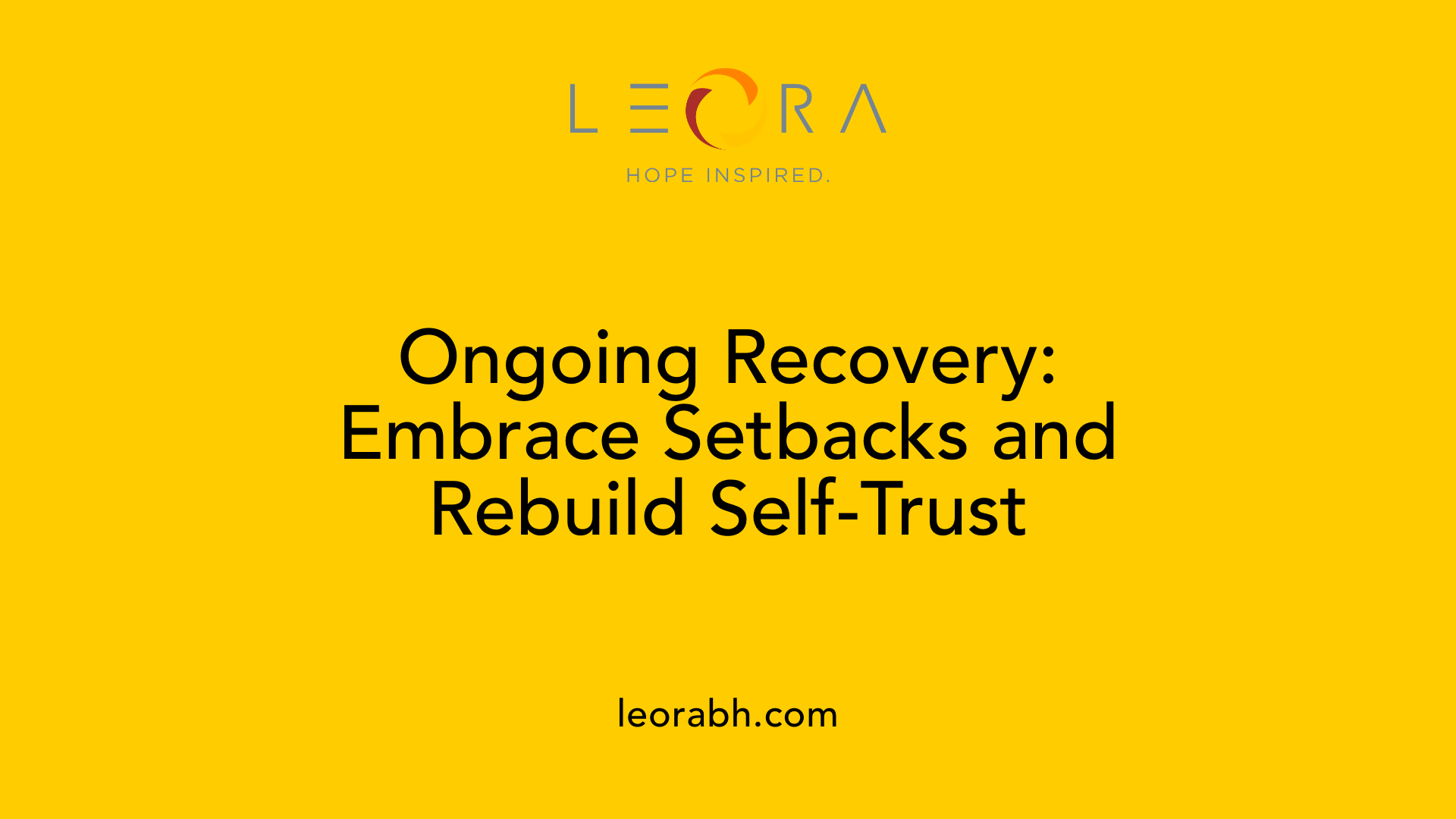 Ongoing Recovery: Embrace Setbacks and Rebuild Self-Trust
