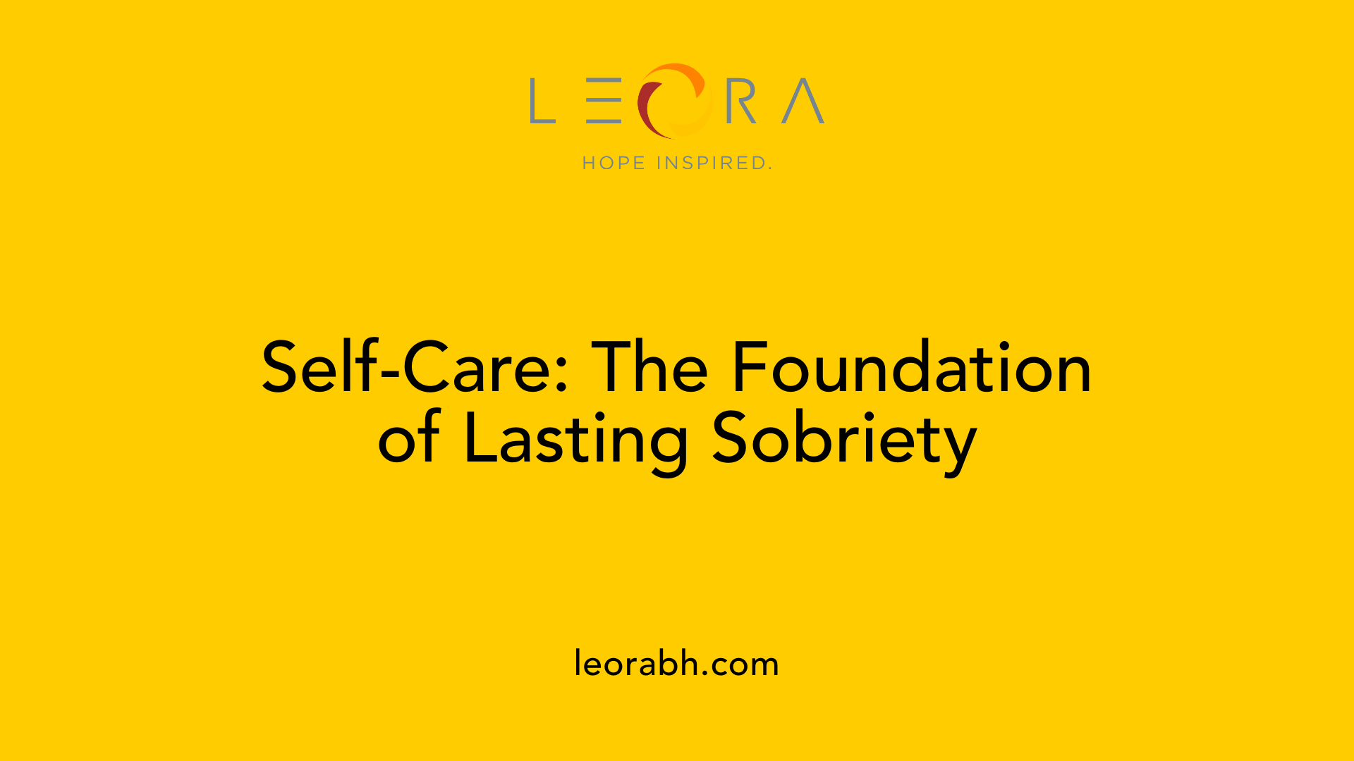 Self-Care: The Foundation of Lasting Sobriety
