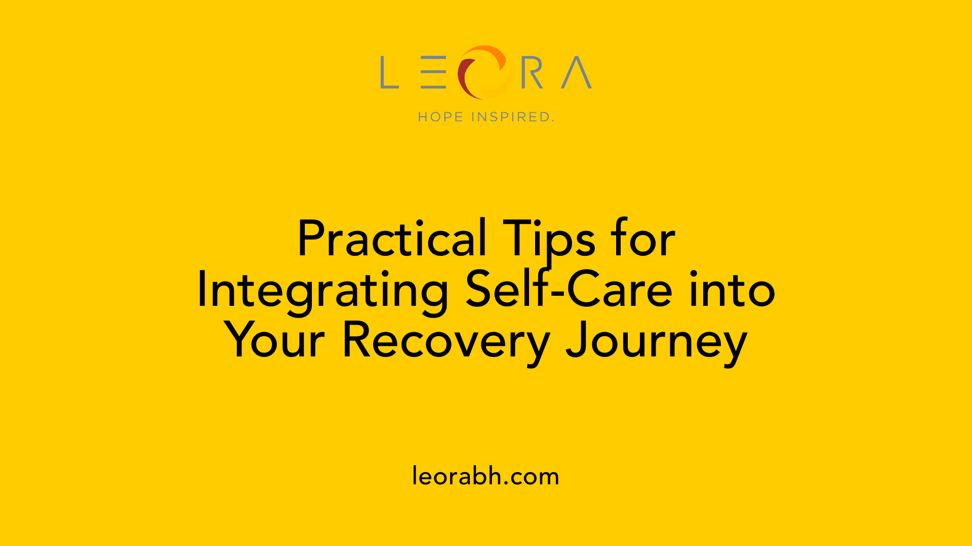 Practical Tips for Integrating Self-Care into Your Recovery Journey