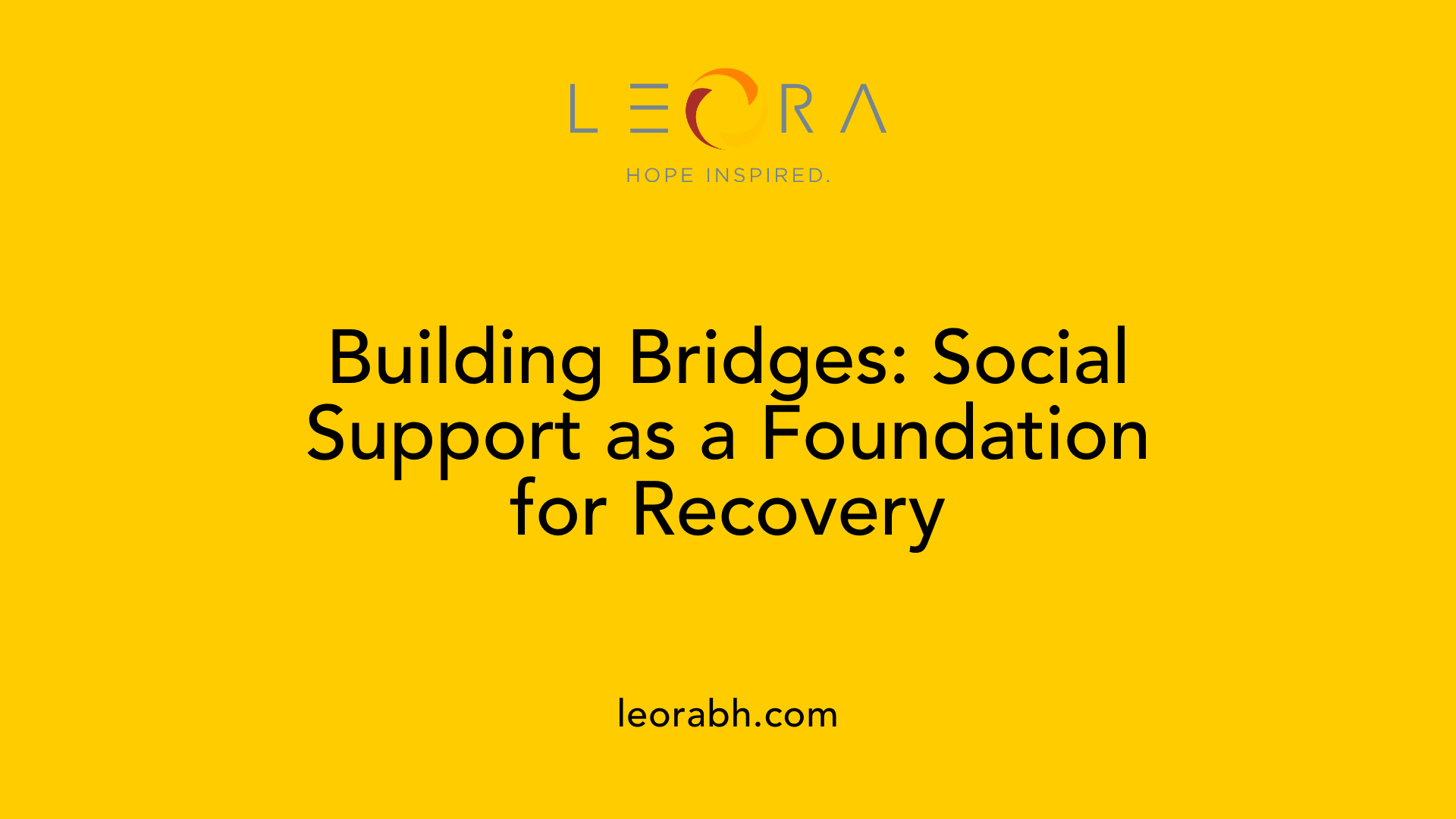 Building Bridges: Social Support as a Foundation for Recovery