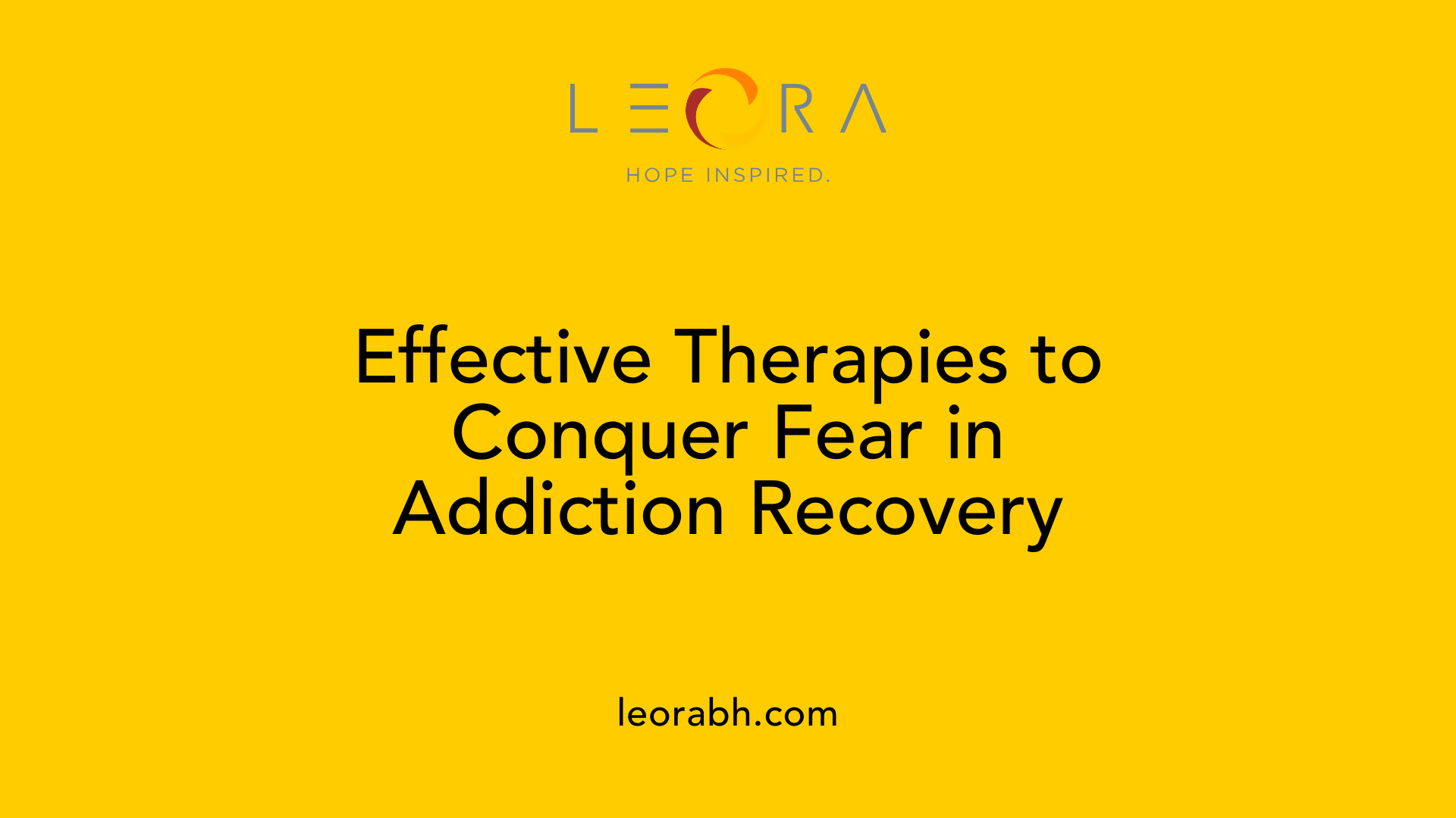 Effective Therapies to Conquer Fear in Addiction Recovery