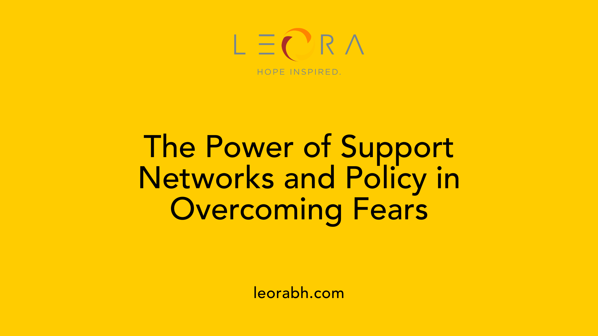 The Power of Support Networks and Policy in Overcoming Fears