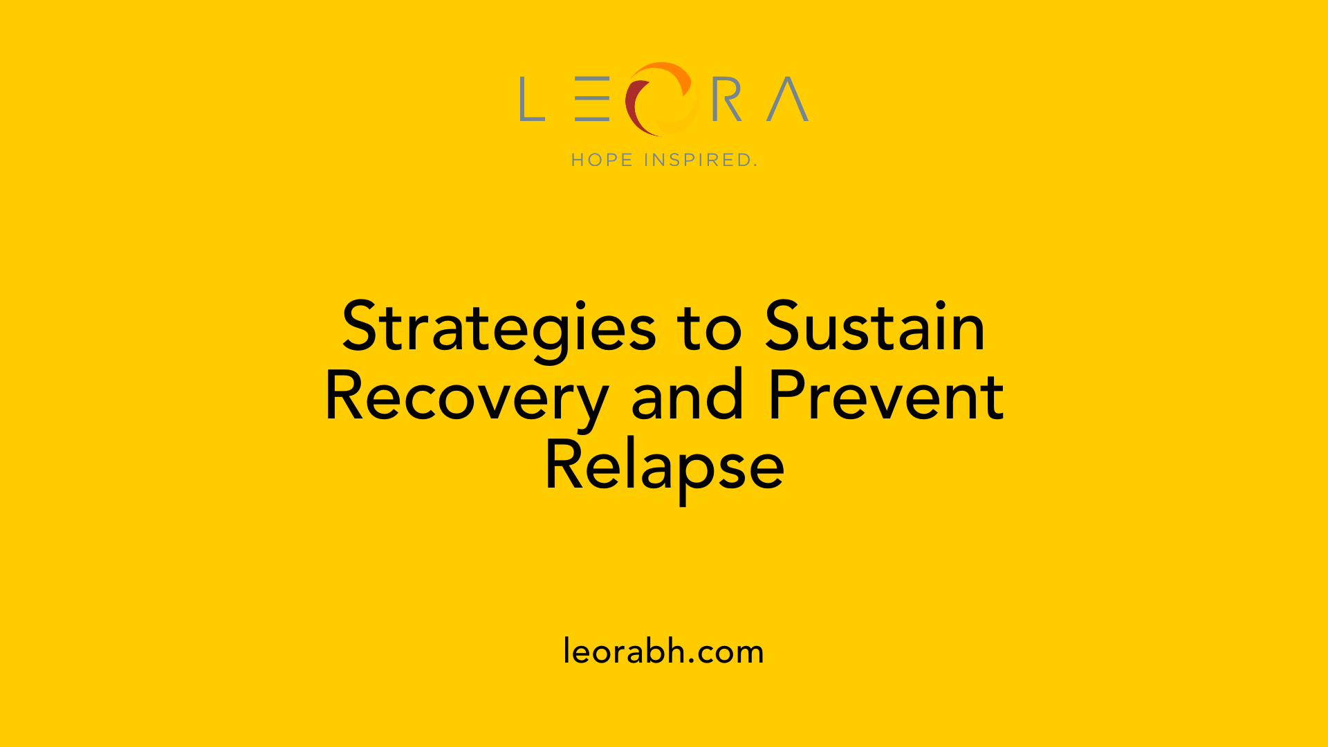 Strategies to Sustain Recovery and Prevent Relapse