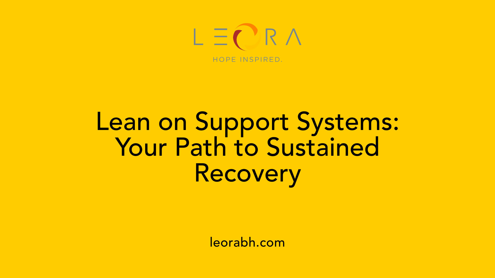Lean on Support Systems: Your Path to Sustained Recovery