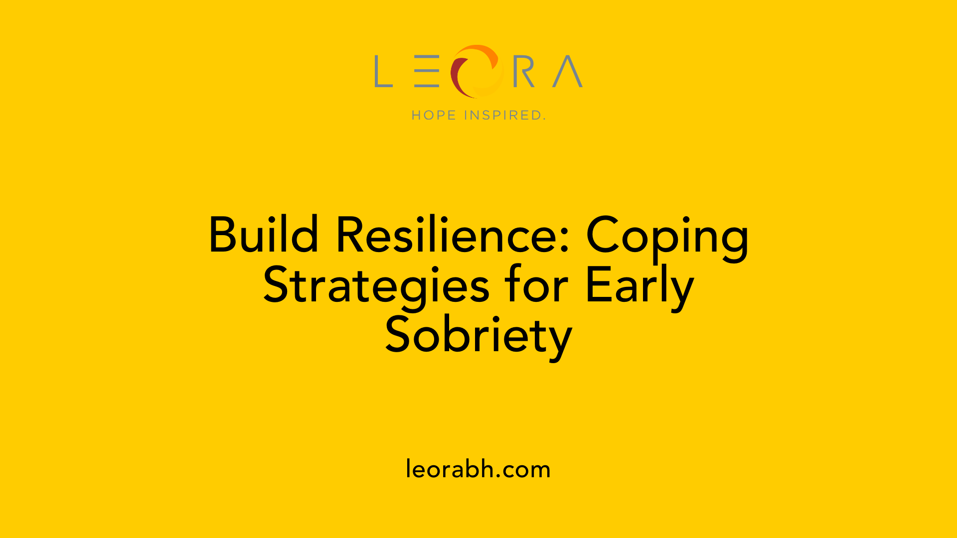Build Resilience: Coping Strategies for Early Sobriety