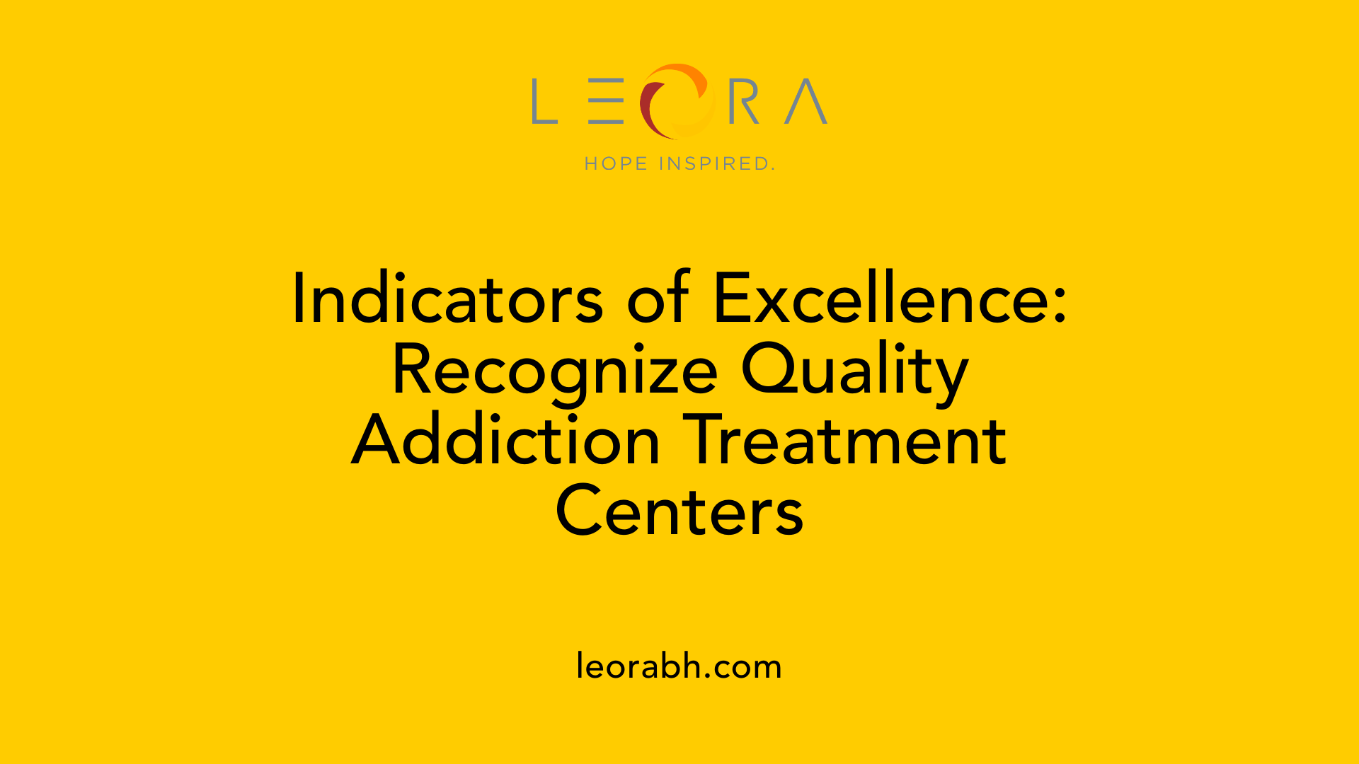 Indicators of Excellence: Recognize Quality Addiction Treatment Centers