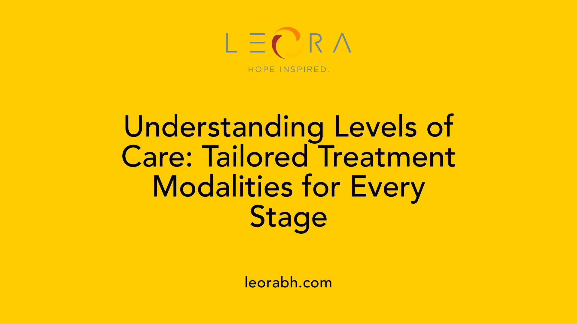 Understanding Levels of Care: Tailored Treatment Modalities for Every Stage