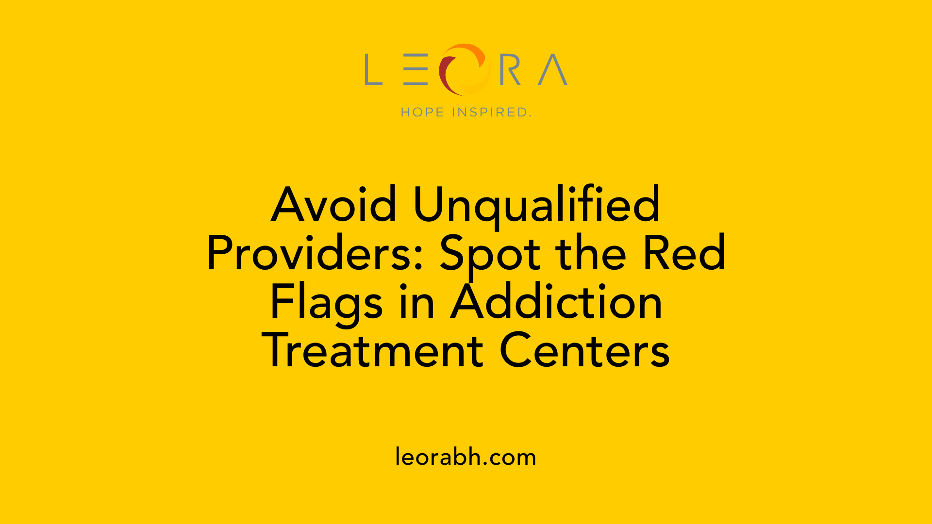 Avoid Unqualified Providers: Spot the Red Flags in Addiction Treatment Centers