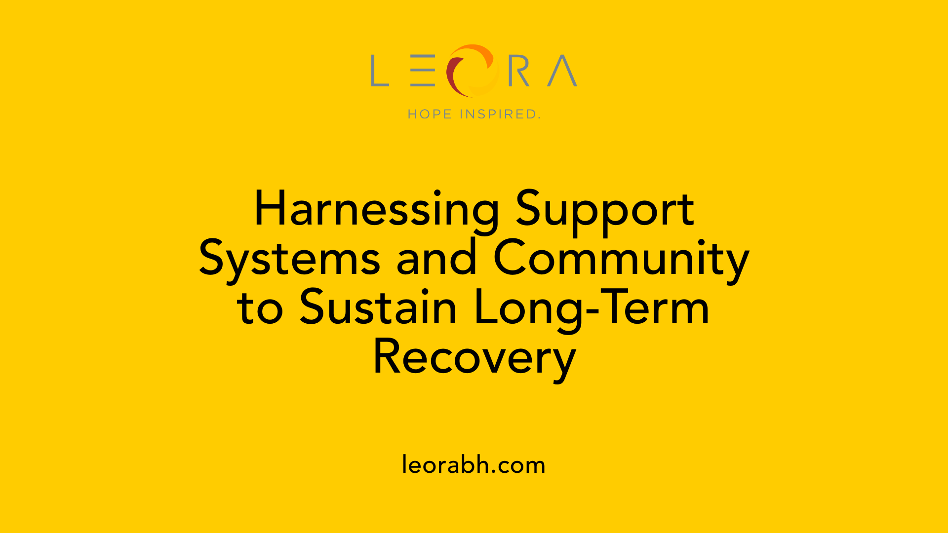 Harnessing Support Systems and Community to Sustain Long-Term Recovery