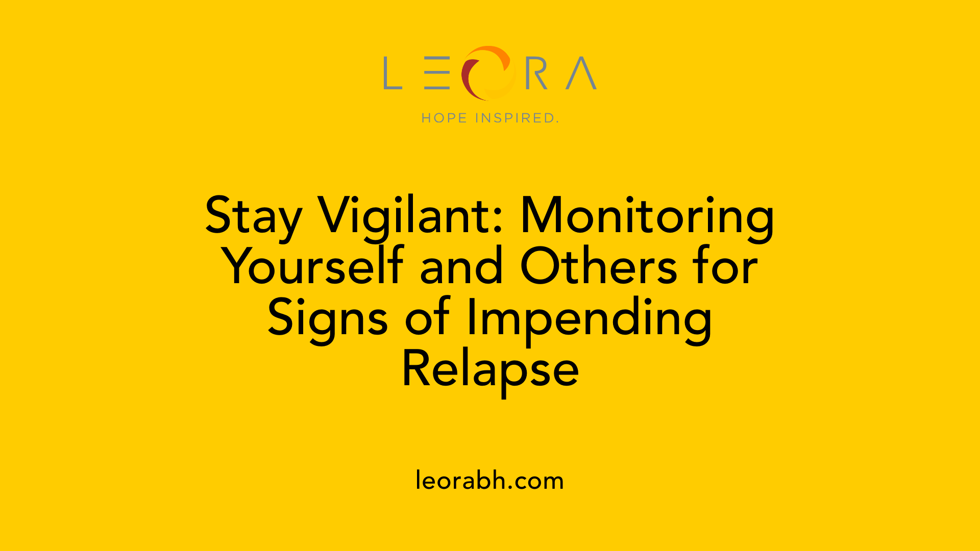 Stay Vigilant: Monitoring Yourself and Others for Signs of Impending Relapse