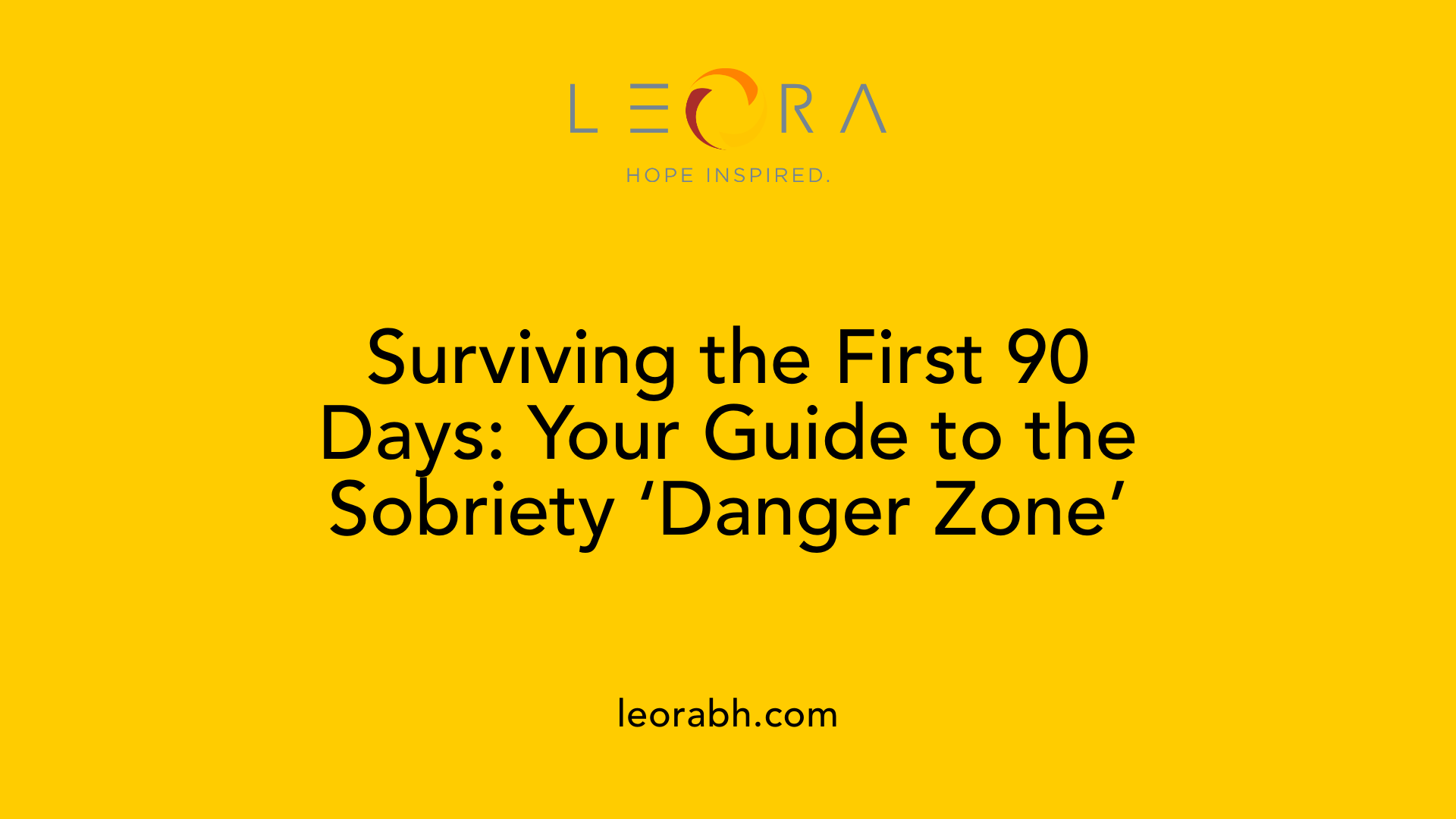 Surviving the First 90 Days: Your Guide to the Sobriety ‘Danger Zone’