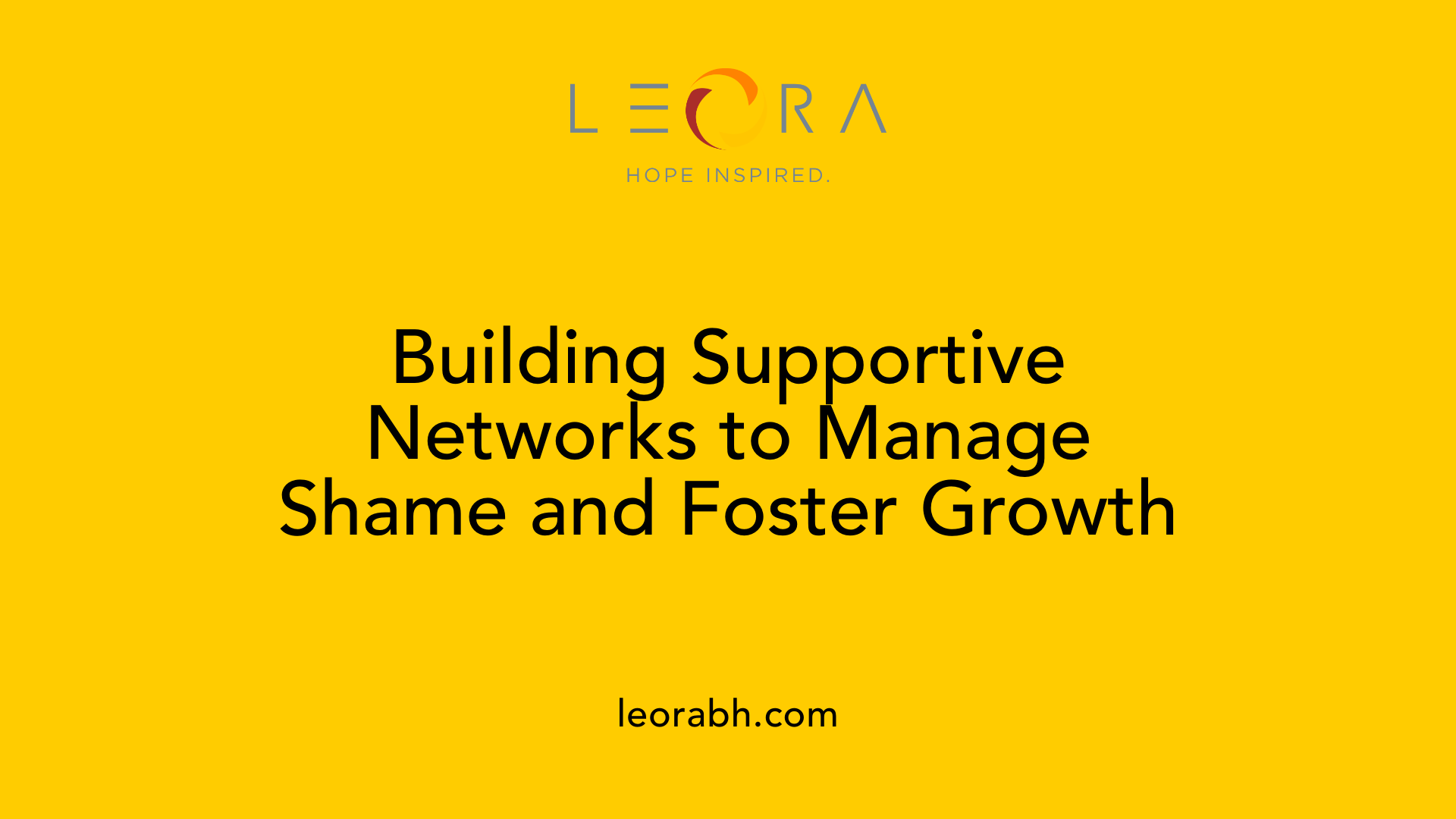 Building Supportive Networks to Manage Shame and Foster Growth
