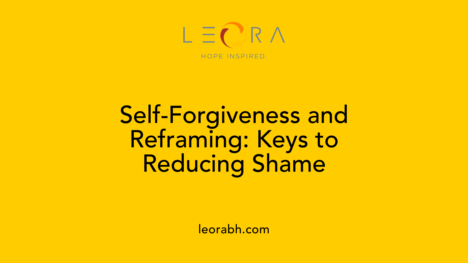 Self-Forgiveness and Reframing: Keys to Reducing Shame