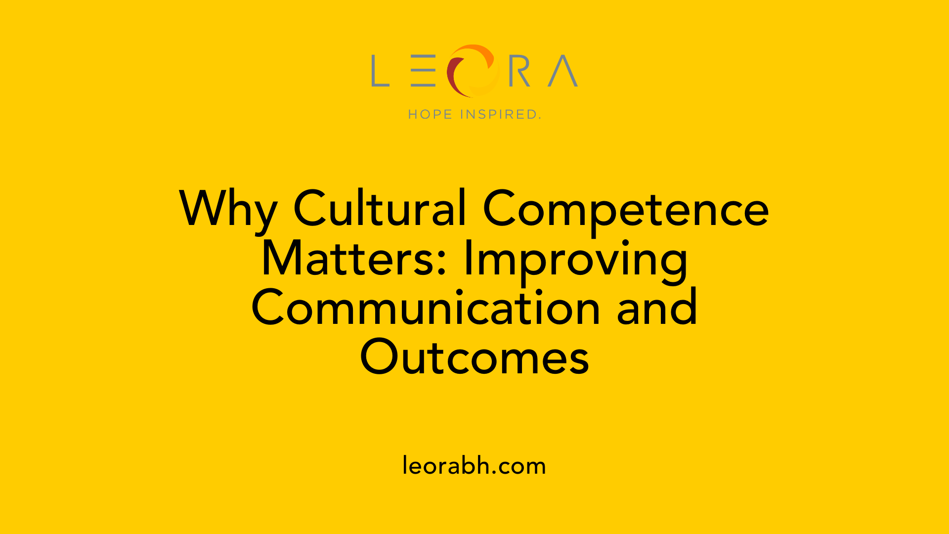 Why Cultural Competence Matters: Improving Communication and Outcomes
