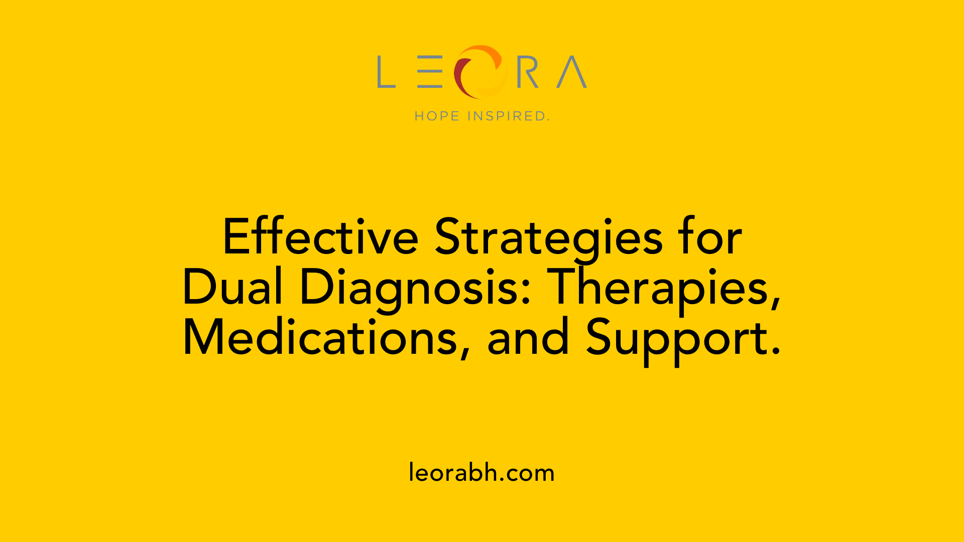 Effective Strategies for Dual Diagnosis: Therapies, Medications, and Support.