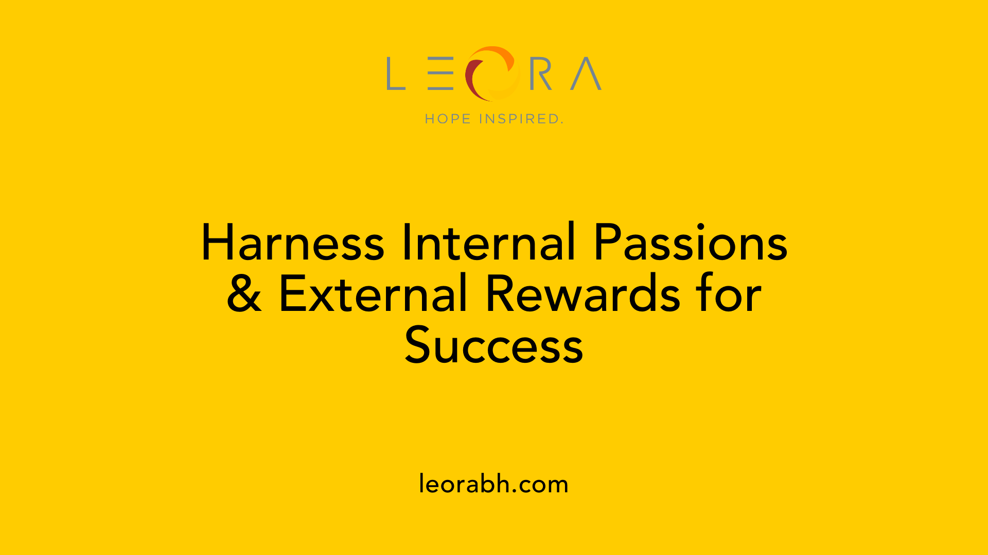 Harness Internal Passions &amp; External Rewards for Success