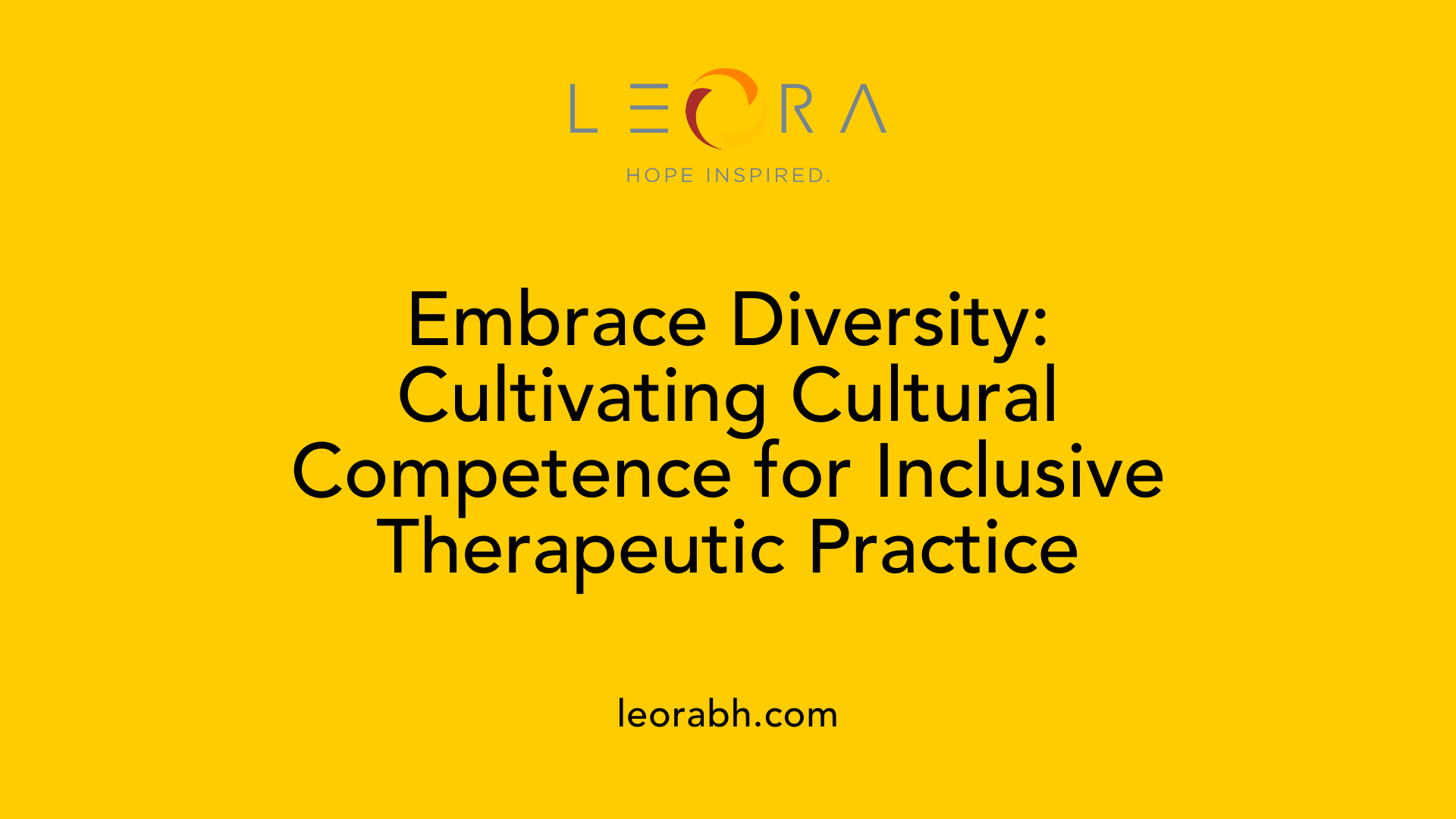 Embrace Diversity: Cultivating Cultural Competence for Inclusive Therapeutic Practice