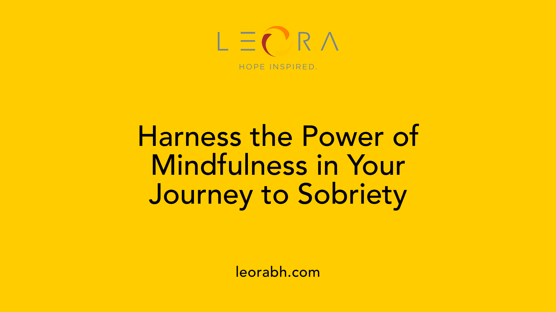 Harness the Power of Mindfulness in Your Journey to Sobriety
