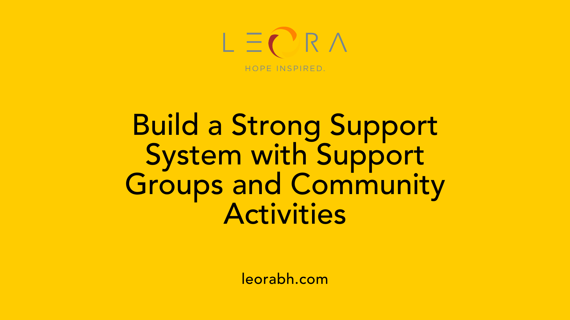 Build a Strong Support System with Support Groups and Community Activities