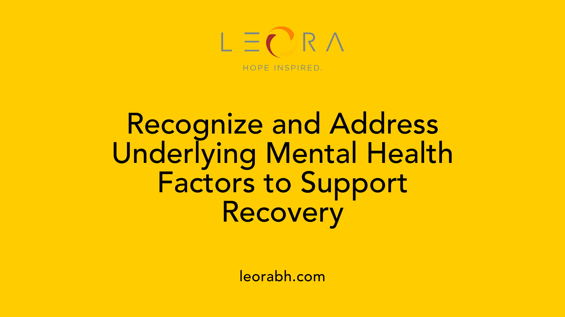 Recognize and Address Underlying Mental Health Factors to Support Recovery