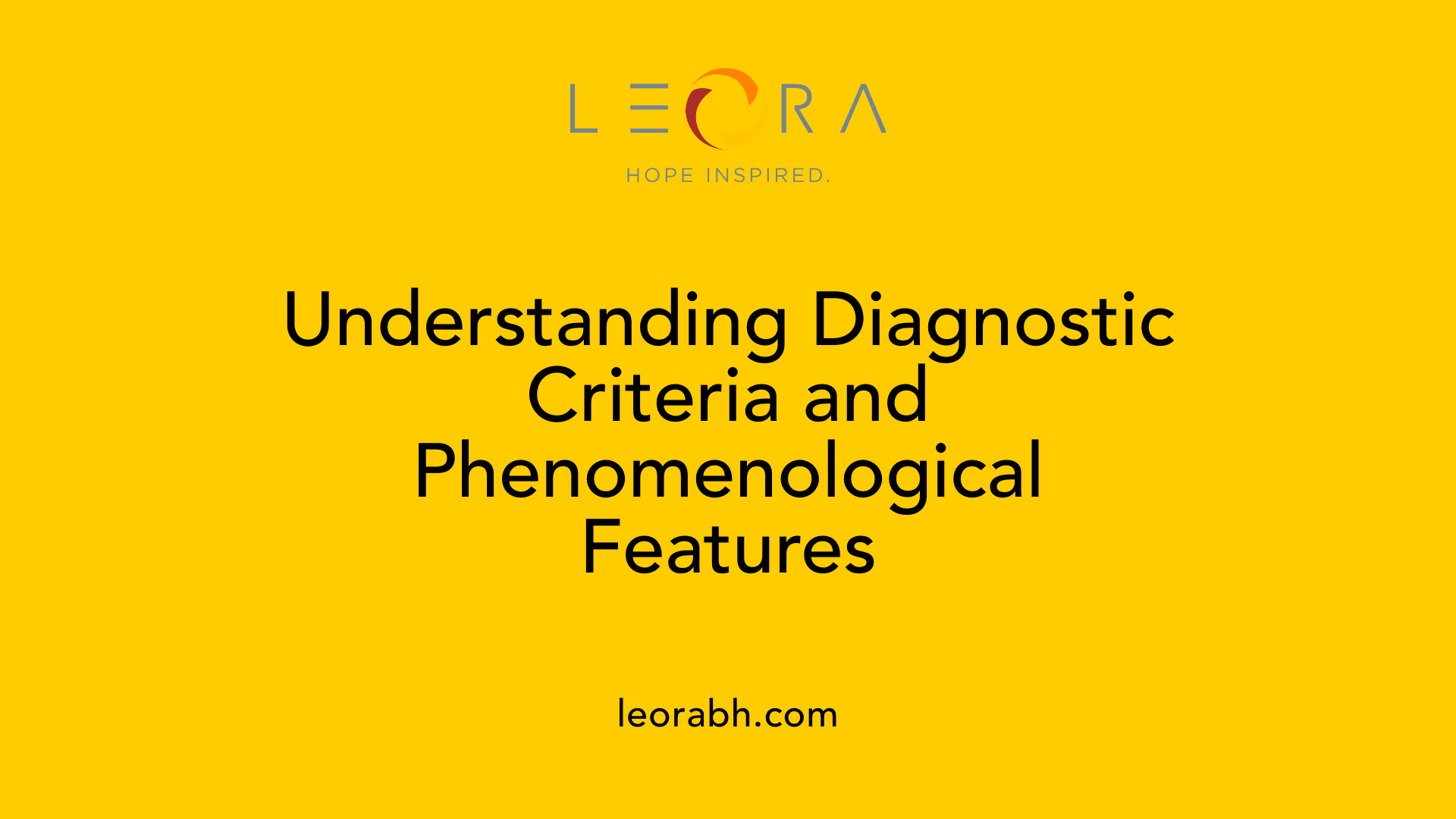 Understanding Diagnostic Criteria and Phenomenological Features