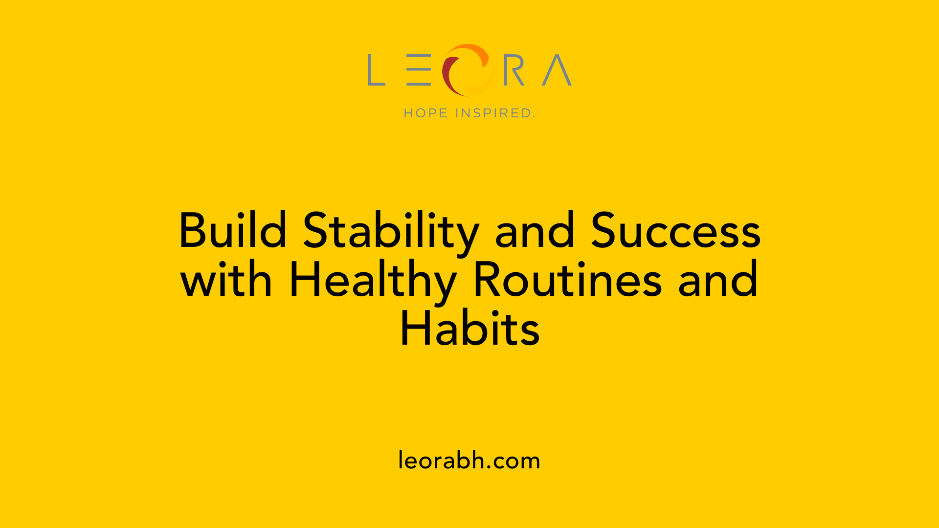 Build Stability and Success with Healthy Routines and Habits