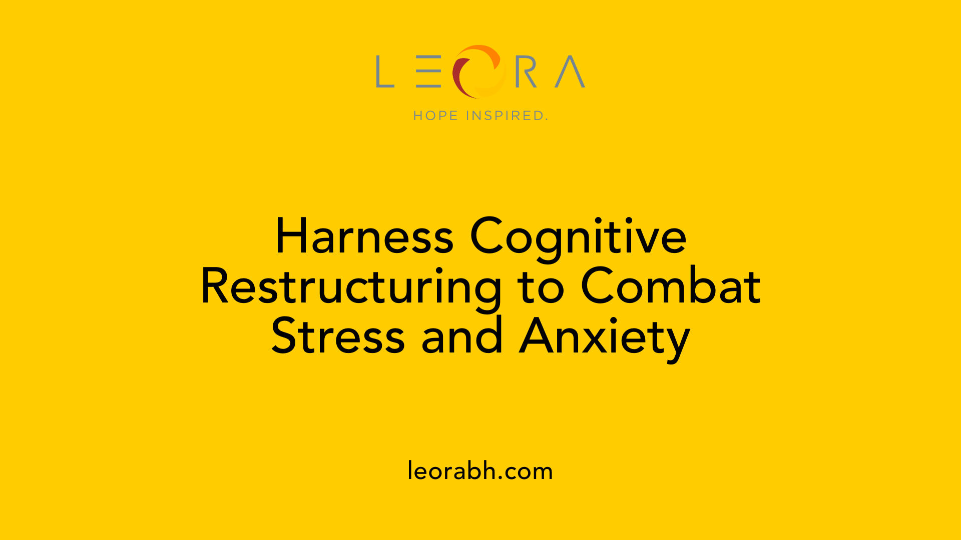Harness Cognitive Restructuring to Combat Stress and Anxiety