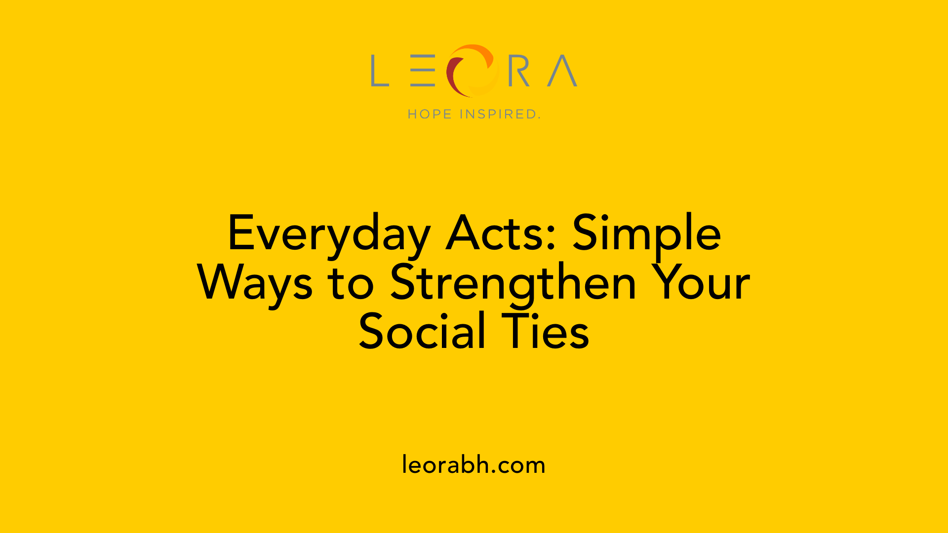Everyday Acts: Simple Ways to Strengthen Your Social Ties