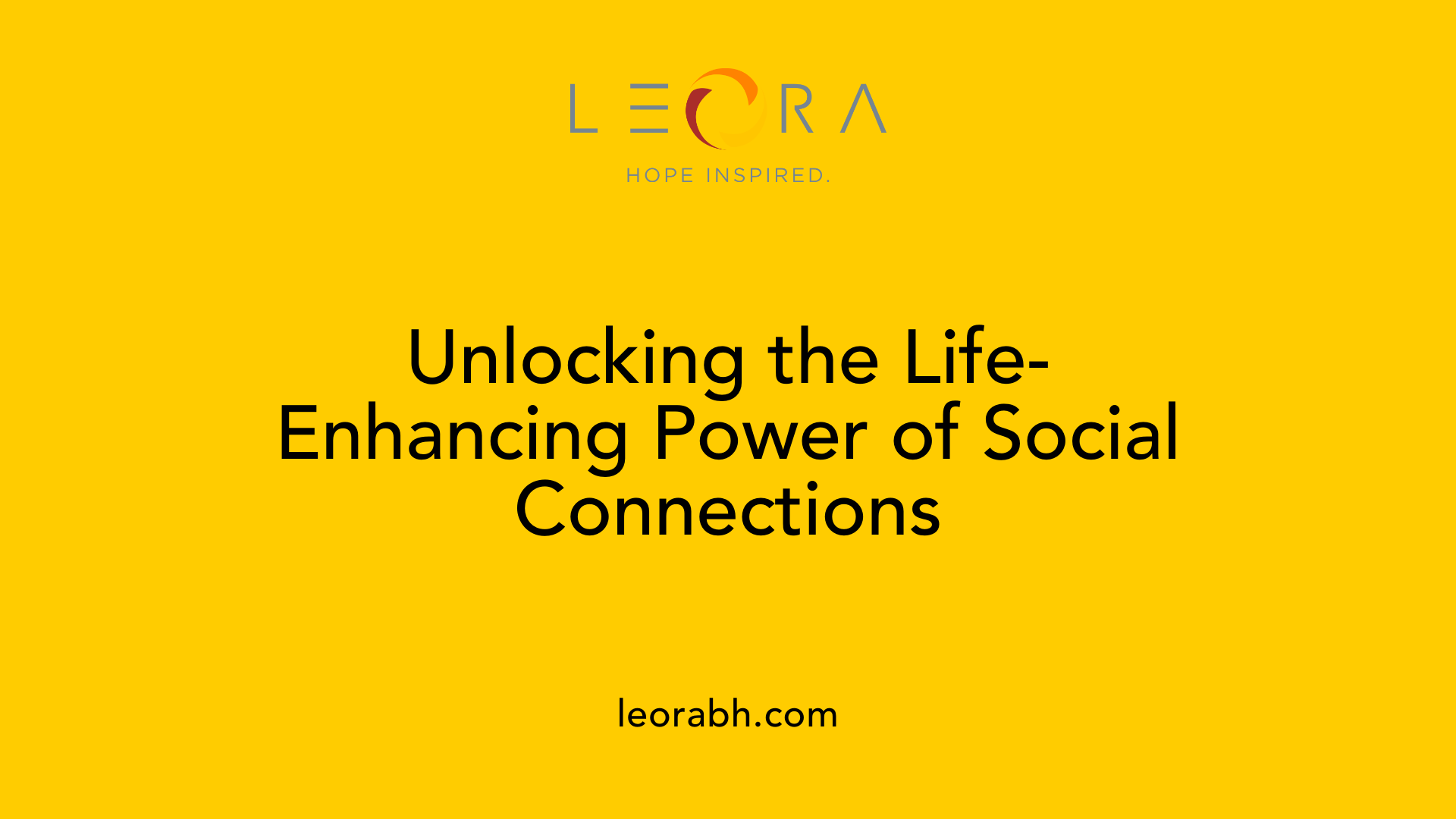 Unlocking the Life-Enhancing Power of Social Connections