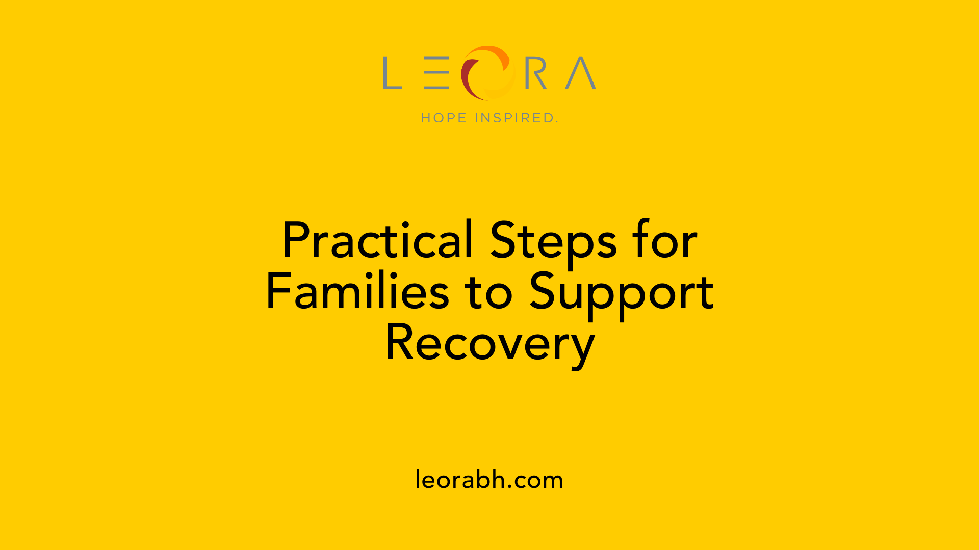 Practical Steps for Families to Support Recovery