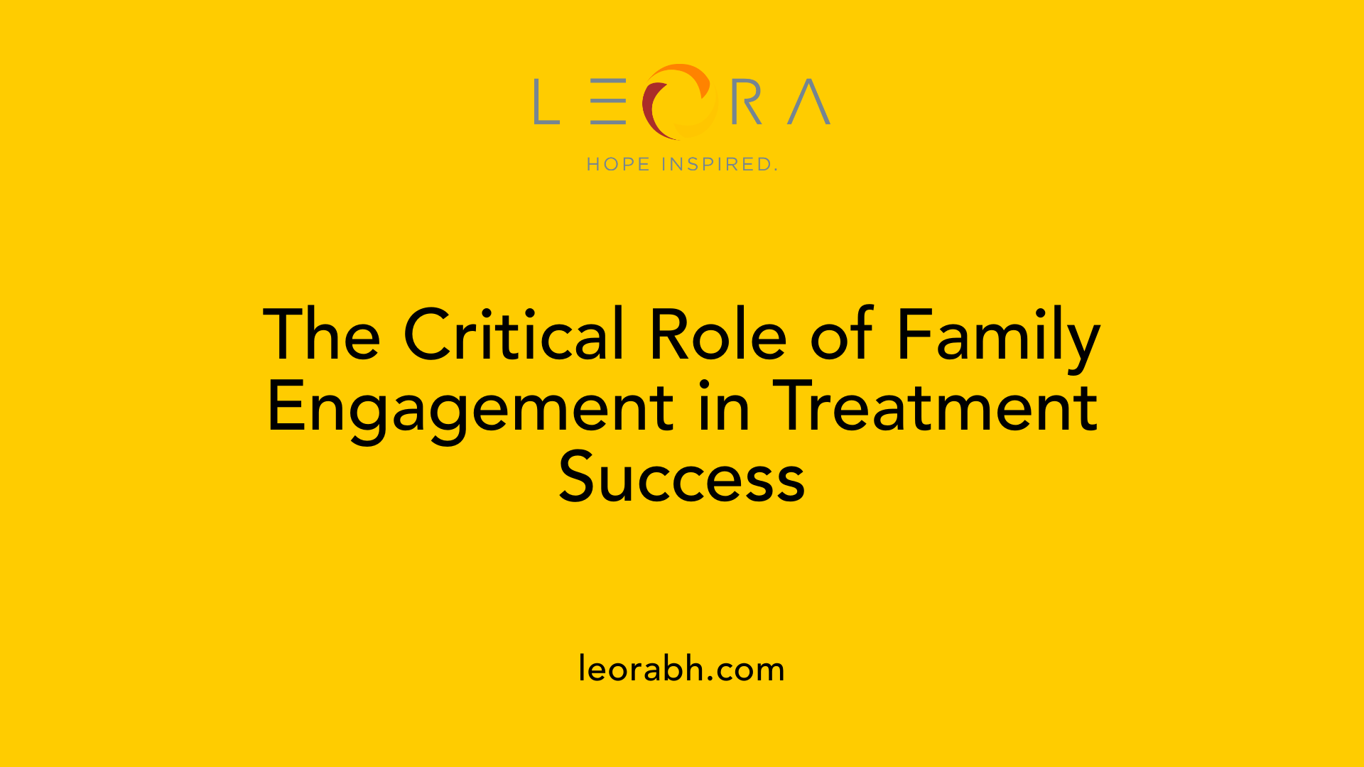 The Critical Role of Family Engagement in Treatment Success