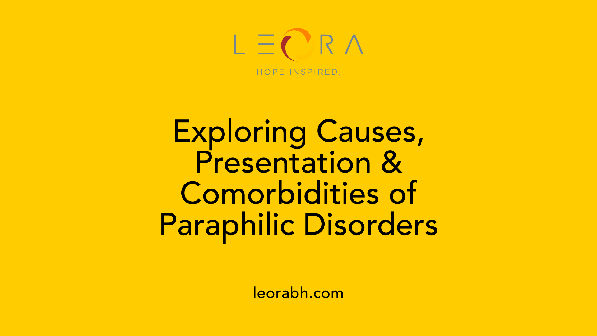 Exploring Causes, Presentation &amp; Comorbidities of Paraphilic Disorders