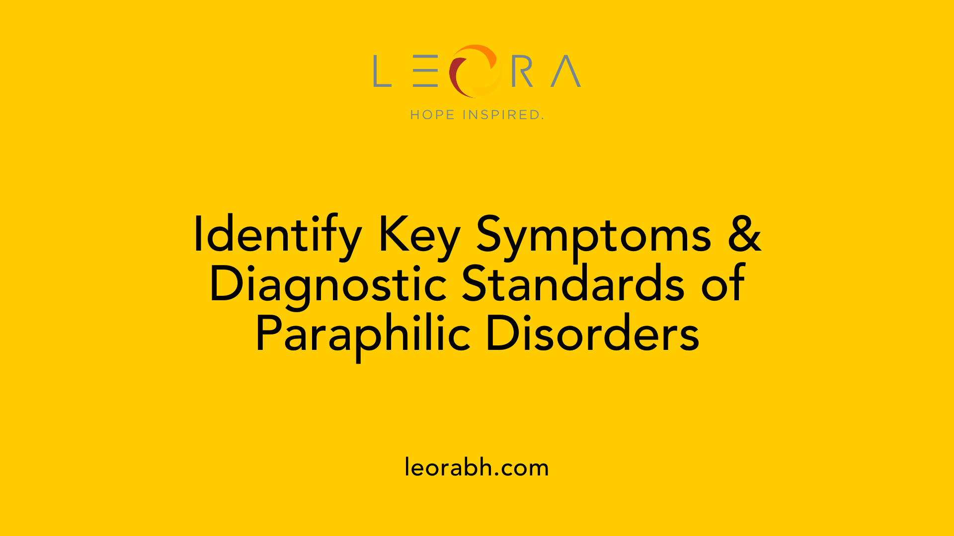 Identify Key Symptoms &amp; Diagnostic Standards of Paraphilic Disorders