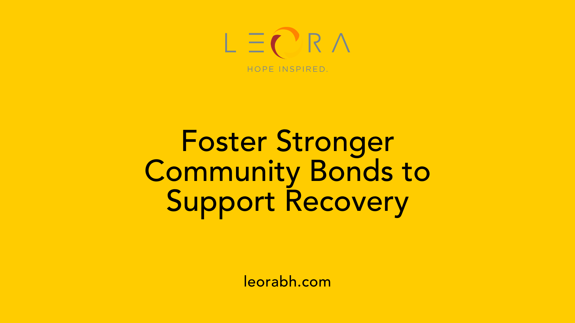 Foster Stronger Community Bonds to Support Recovery