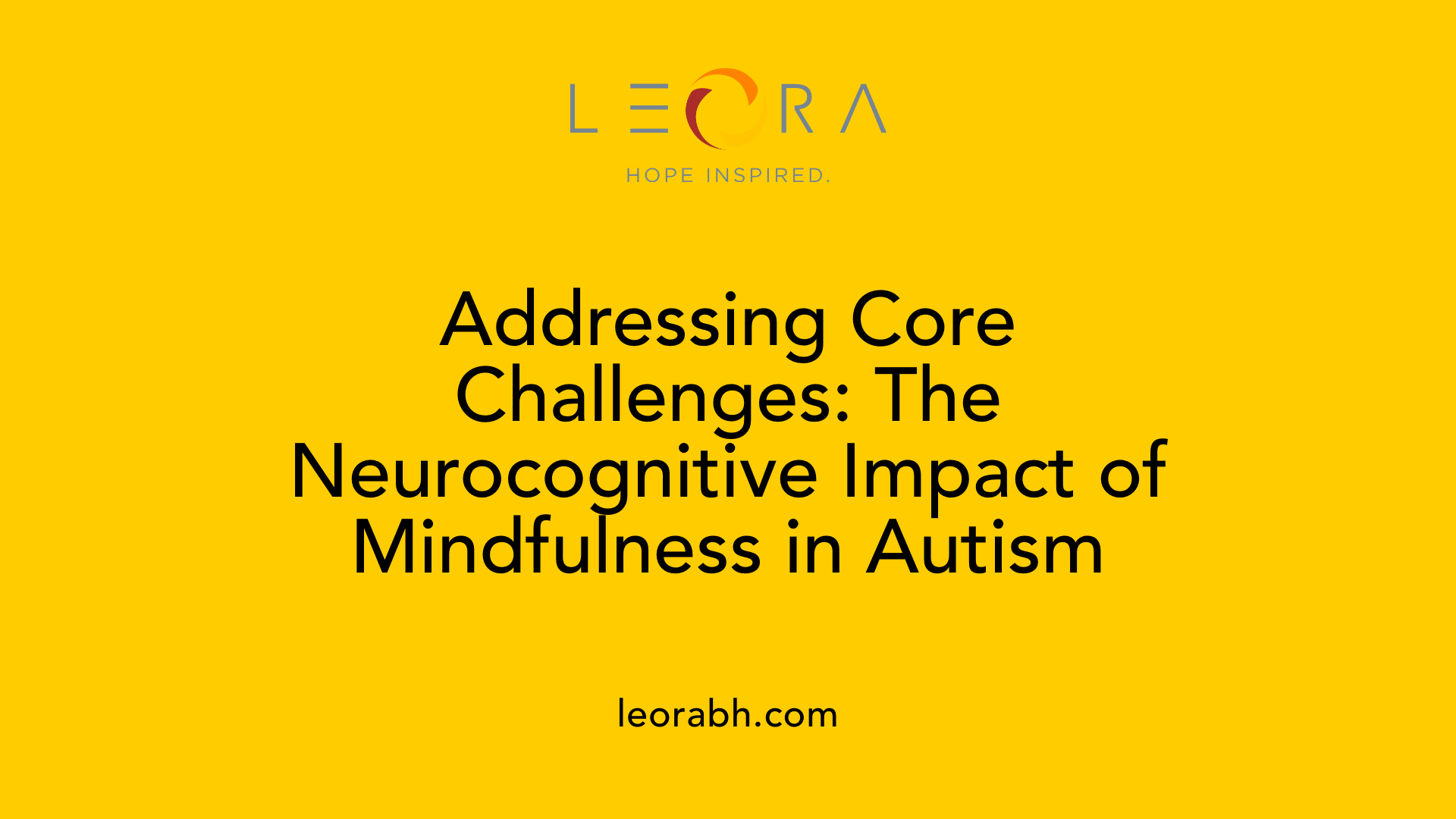 Addressing Core Challenges: The Neurocognitive Impact of Mindfulness in Autism