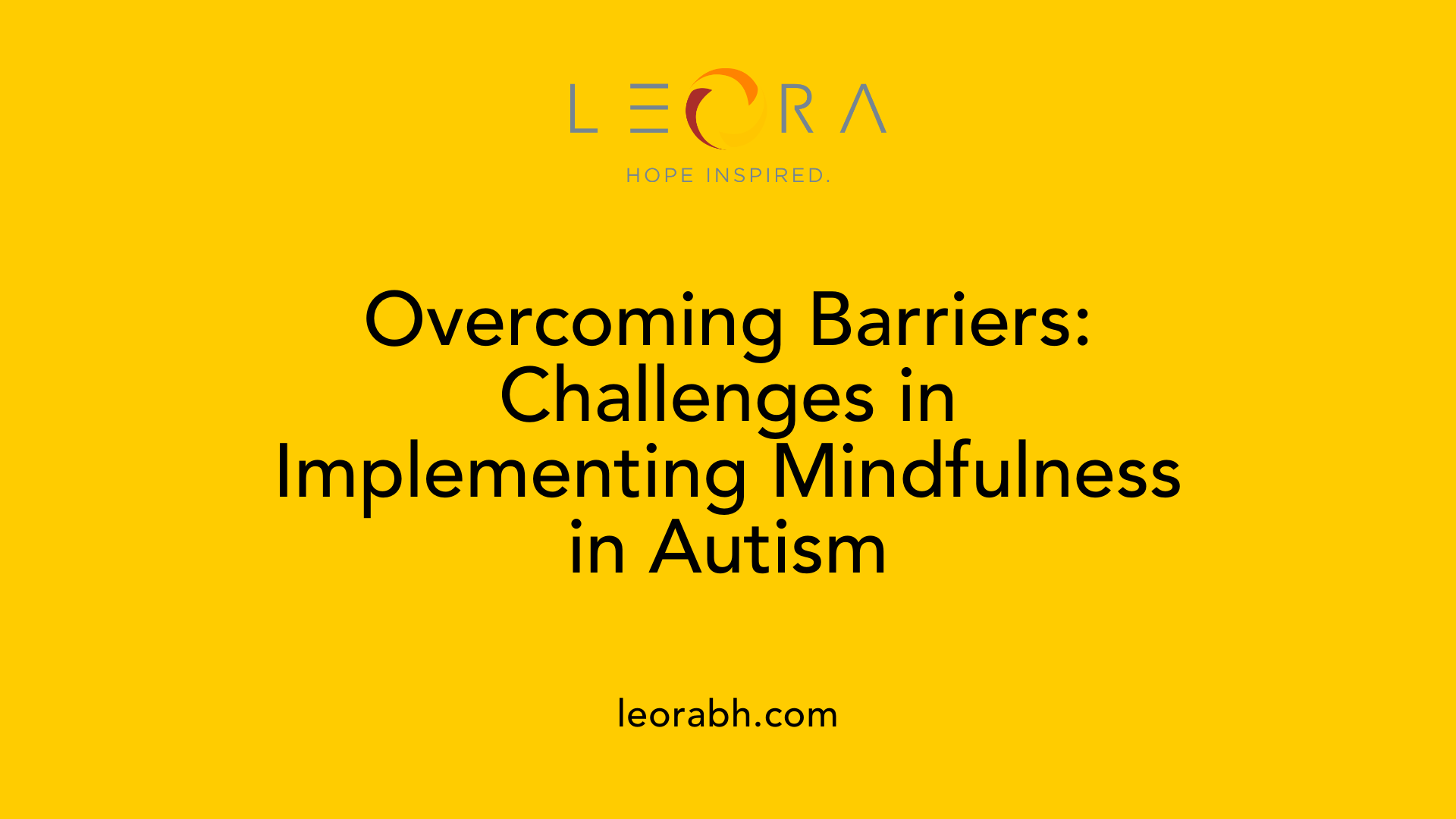 Overcoming Barriers: Challenges in Implementing Mindfulness in Autism