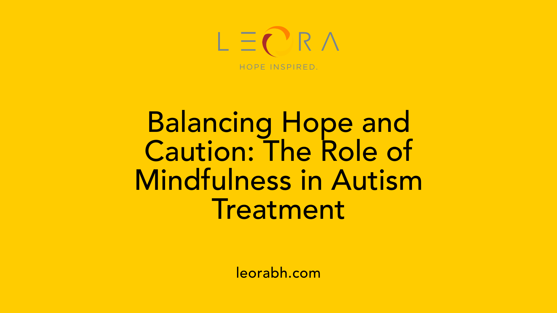 Balancing Hope and Caution: The Role of Mindfulness in Autism Treatment