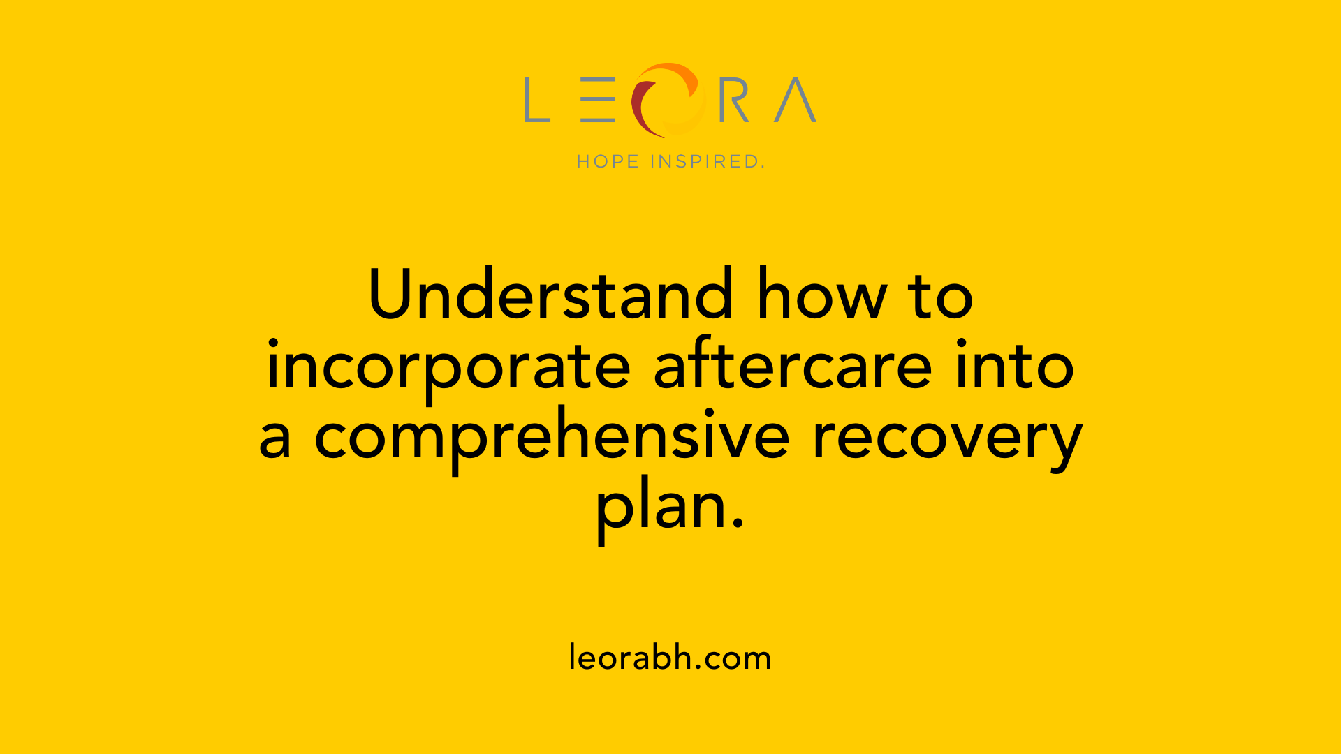 Understand how to incorporate aftercare into a comprehensive recovery plan.