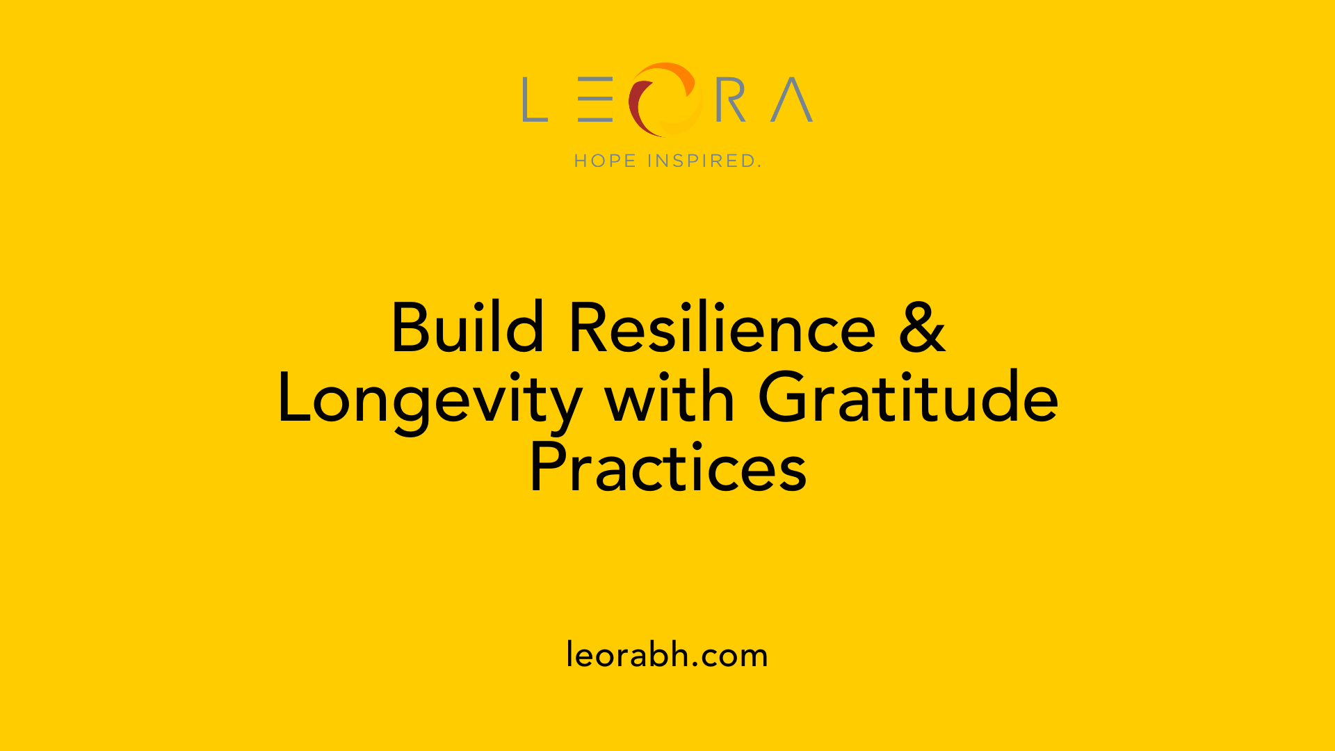 Build Resilience &amp; Longevity with Gratitude Practices