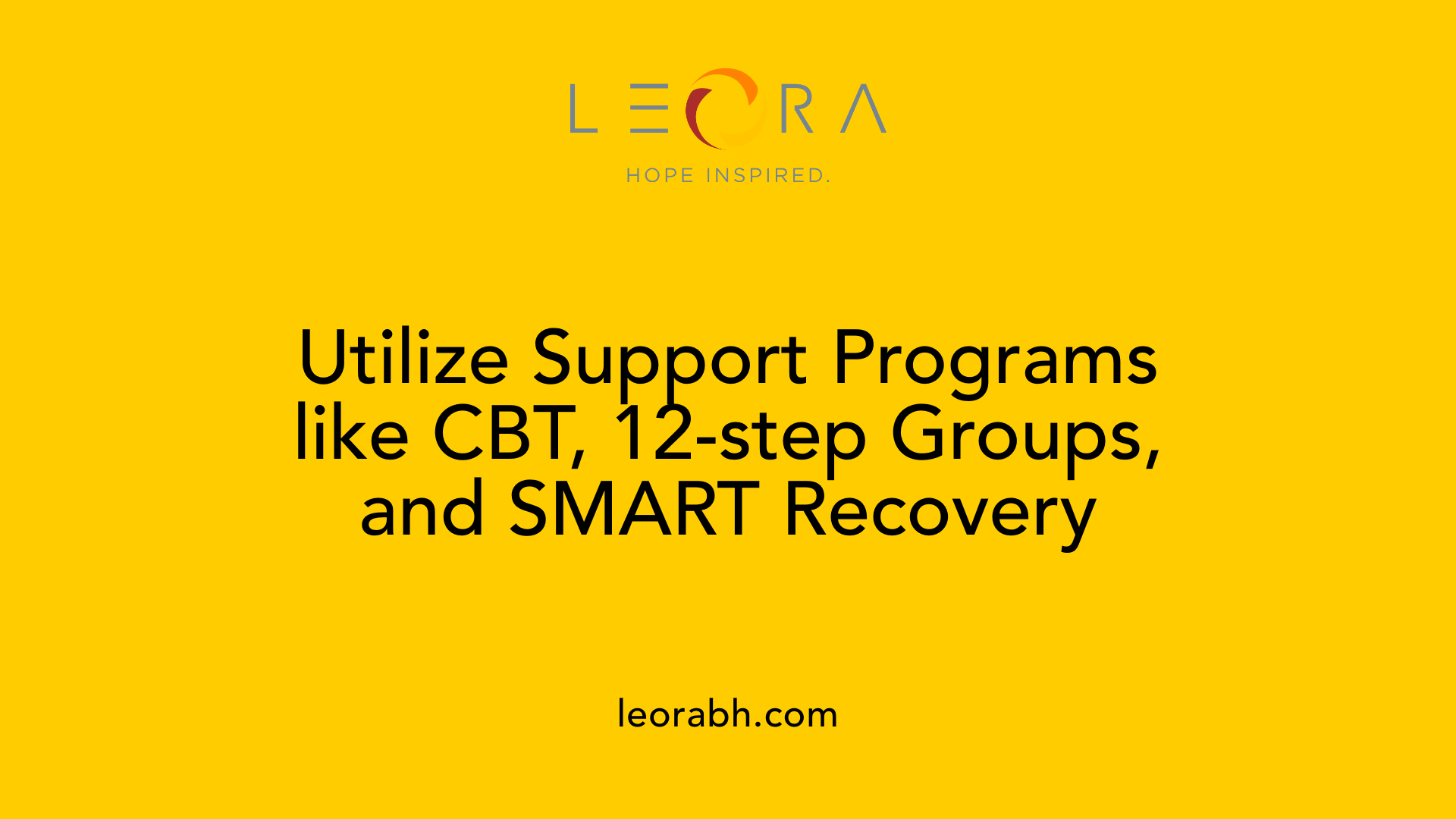 Utilize Support Programs like CBT, 12-step Groups, and SMART Recovery
